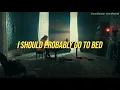 《I Should Probably Go To Bed 或許我應該入夢鄉 》- Dan + Shay 丹和沙伊【中英歌詞】
