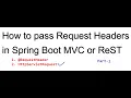 How to pass Request Headers in Spring Boot Restful by using HttpServletRequest C - 2