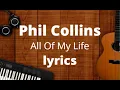 Download Lagu Phil Collins - All Of My Life Lirik | All Of My Life - Phil Collins Lyrics