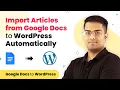 Import Articles from Google Docs to WordPress Automatically