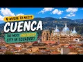 Cuenca Ecuador Calles historicas paseos por el rio y panaderias escondidas