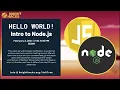 Intro to Node js HELLO WORLD