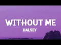 Download Lagu Halsey - Without Me (Lyrics)