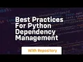 best practices for python dependency management