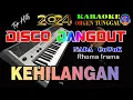 Download Lagu Kehilangan - Karaoke Disco Dangdut Orgen Tunggal (Nada Cowok) Rhoma Irama