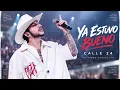 YA ESTUVO BUENO - CALLE 24 | Música Mexicana 2026 Corridos Nuevos, Éxitos Mexicanos & Lo Más Sonado