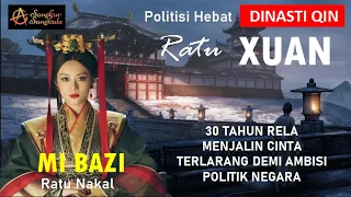 Download XUAN atau MI BAZI Janda Ratu Negara Qin Politisi Wanita Hebat dan Dijuluki Ratu Nakal MP3