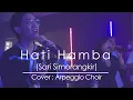 Download Lagu Hati Hamba (Sari Simorangkir) - Cover (Arpeggio Choir)
