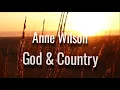 Anne Wilson | God & Country (Lyrics & Scenery)