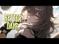 Nightcore - Better Days | NEFFEX [Sped Up]