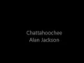 Alan Jackson Chattahoochee Lyrics.wmv