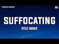Kyle Hume - Suffocating