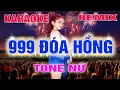 Download Lagu 999 Đóa Hồng Karaoke Remix Tone Nữ Dj Cực Sung 2022