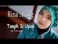 Download Lagu Rina Alung...Tangih Si Upiak
