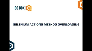 Selenium Actions Method Overloading QO-BOX
