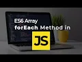 ES6 forEach Array Method in JavaScript Tutorial
