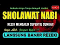 Download Lagu SHOLAWAT PENARIK REZEKI PALING DAHSYAT, Sholawat Nabi Muhammad SAW, SALAWAT JIBRIL PALING MERDU