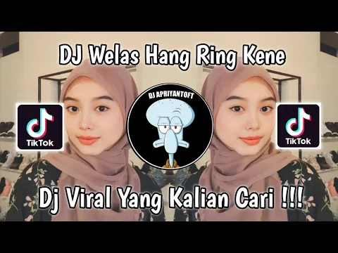 Download MP3 DJ WELAS HANG RING KENE VIRAL TIK TOK TERBARU 2023 YANG KALIAN CARI !