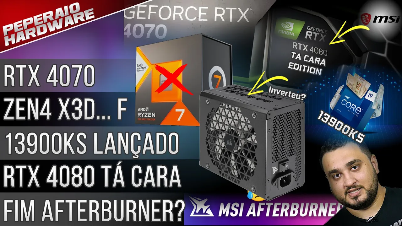 Resumão: 4080 preço ruim / 13900KS lançou / Fim do Afterburner? / Olá RTX 4070 / Zen4 x3D “cancelou”