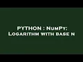 PYTHON NumPy Logarithm with base n