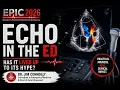 EPIC26 Echo In The ED Has It Lived UP To Its Hype Dr Jim Connolly