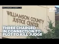 Williamson County arrests made in shooting and plot to kill judge