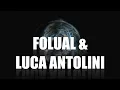 Download Lagu FOLUAL \u0026 Luca Antolini - Acid Phase [Techno, Melodic Techno, Trance]