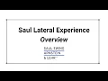 Saul Lateral Experience - Overview