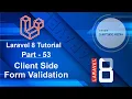 Laravel 8 Tutorial - Client Side Form Validation