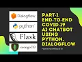 Part - 1 Introduction to End-to-End Covid-19 DialogFlow Chatbot Python flask MongoDB RapidAPI