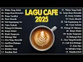 Download Lagu Full Album Cafe Terbaru 2025 Kumpulan Lagu Santai Cocok Diputar Di Cafee Sambil Kerja Lembur 2025