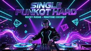 single funkot pumpin hard ringtone coconut rocky rudas 
