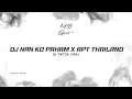 Download Lagu DJ NAN KO PAHAM X APT THAILAND VIRAL TIKTOK TERBARU 2025