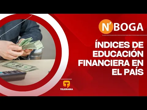 Índices de educación financiera en el país