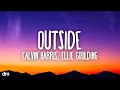 Download Lagu Calvin Harris - Outside (Lyrics) ft. Ellie Goulding