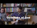 Download Lagu Goodness of God - David Lai cover