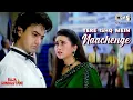 Download Lagu Tere Ishq Mein Naachenge | Raja Hindustani | Aamir Khan, Karisma Kapoor | Kumar Sanu | 90's Hits