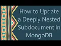 How to Update a Deeply Nested Subdocument in MongoDB