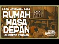 Lagu RUMAH MASA DEPAN (Versi Cinematic) | LAGU PENUH SEJUTA KENANGAN 1980-1990an |