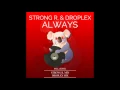 Download Lagu Strong R. \u0026 Droplex - Always (Droplex Mix)