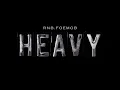 RNB.FOEMOB - HEAVY [Official Audio] - RNB.FOEMOB