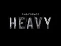 Download Lagu RNB.FOEMOB - HEAVY [Official Audio]