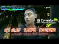 Download Lagu DJ ILAT TANPO BALUNG FULL BASS GLERR cipt. yani rb REMIX SLOW BASS BY DJ CEMPLON  || ERWAN TP