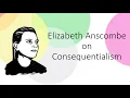 Elizabeth Anscombe Consequentialism