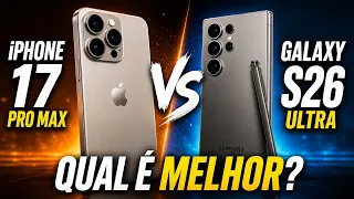 iPhone 17 Pro Max vs Galaxy S26 Ultra: QUAL É MELHOR em 2026?