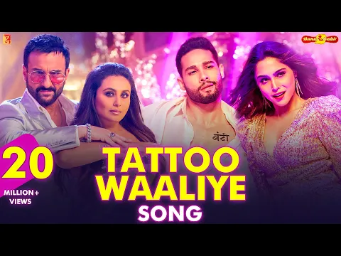 Download MP3 Tattoo Waaliye Song | Bunty Aur Babli 2 | Saif, Rani, Siddhant, Sharvari | Neha, Pardeep | S-E-L, AB