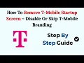 How To Remove T-Mobile Startup Screen - Disable Or Skip T-Mobile Branding