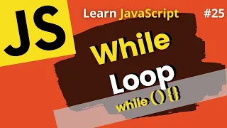 JavaScript While Loop How to use While Loop in JavaScript Learn JavaScript