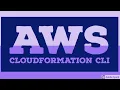 AWS CloudFormation using CLI