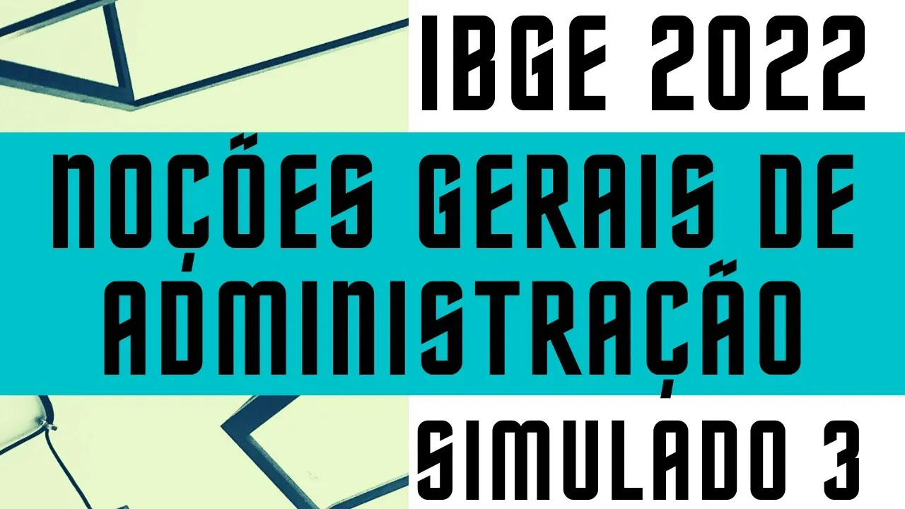 Simulado 3 - Noções Gerais de Administração - FGV